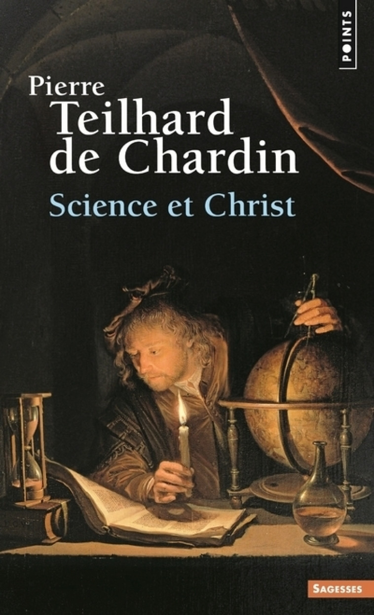 Science et Christ, Oeuvres - Pierre Teilhard de Chardin - POINTS