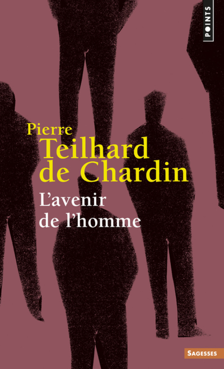 L'Avenir de l'homme, Oeuvres - Pierre Teilhard de Chardin - POINTS