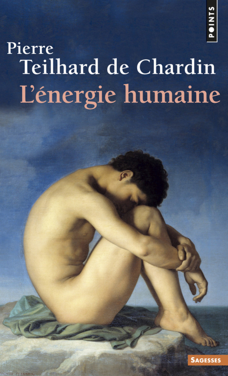 L'Energie humaine - Pierre Teilhard de Chardin - POINTS