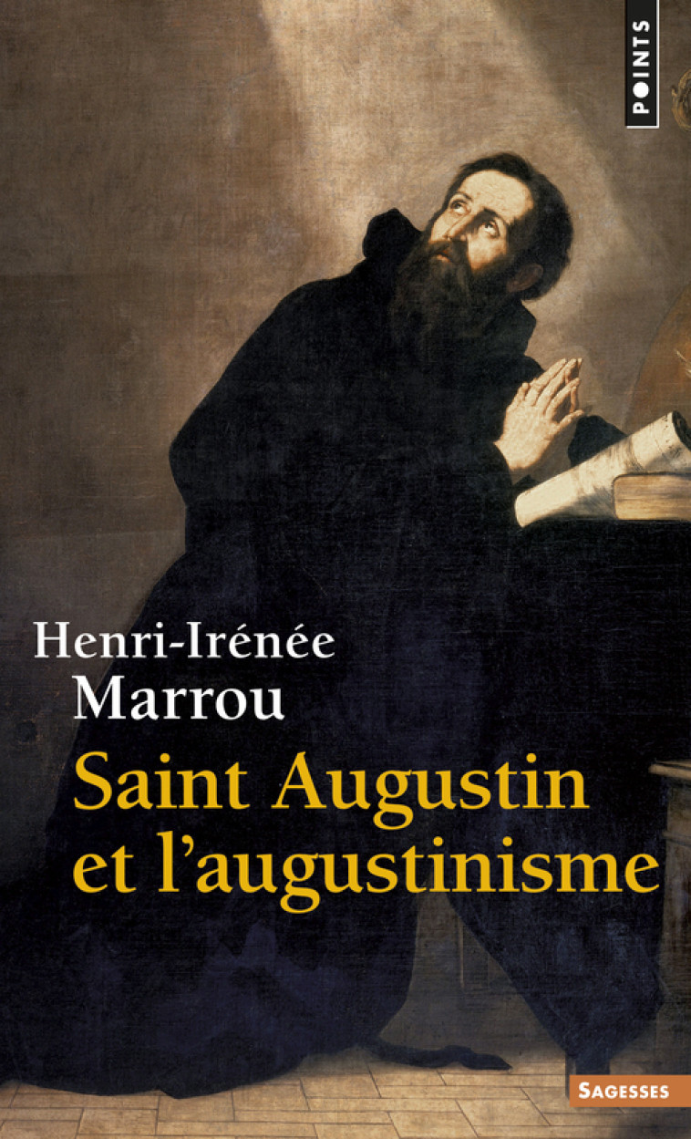 Saint Augustin et l'augustinisme - Henri-Irénée Marrou - POINTS