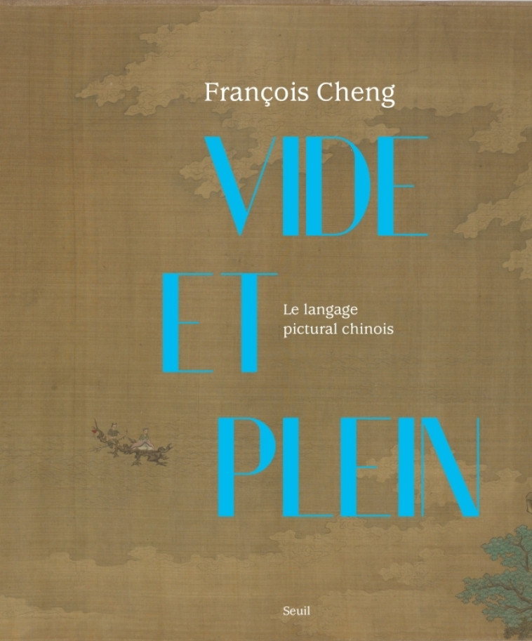 Vide et Plein - François Cheng - SEUIL