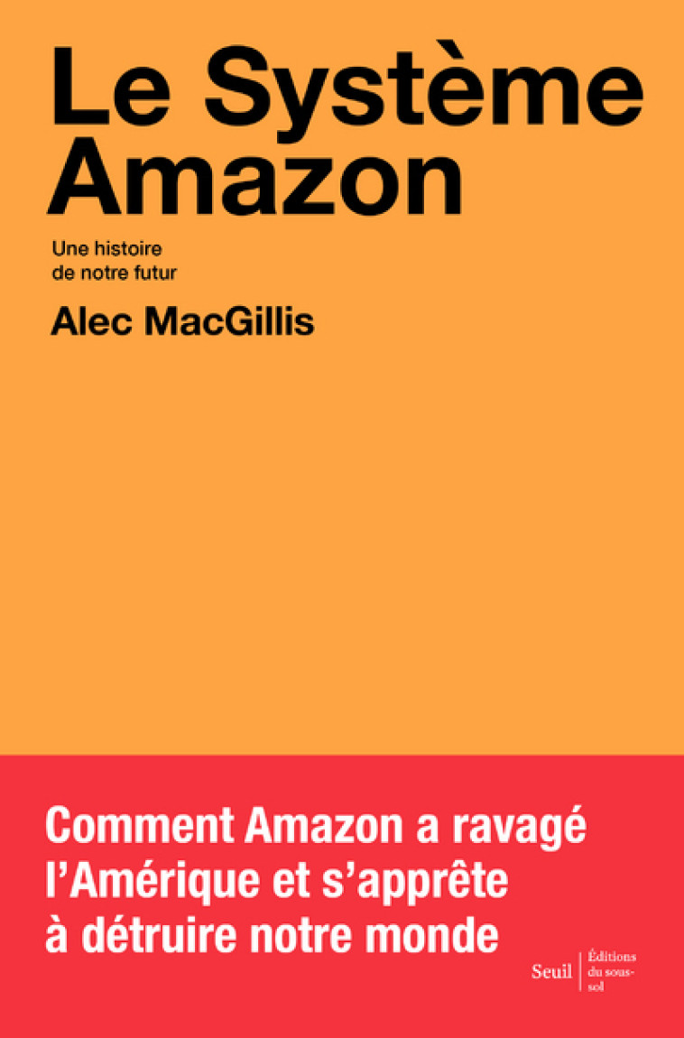 Le Système Amazon - Alec MacGillis - SEUIL