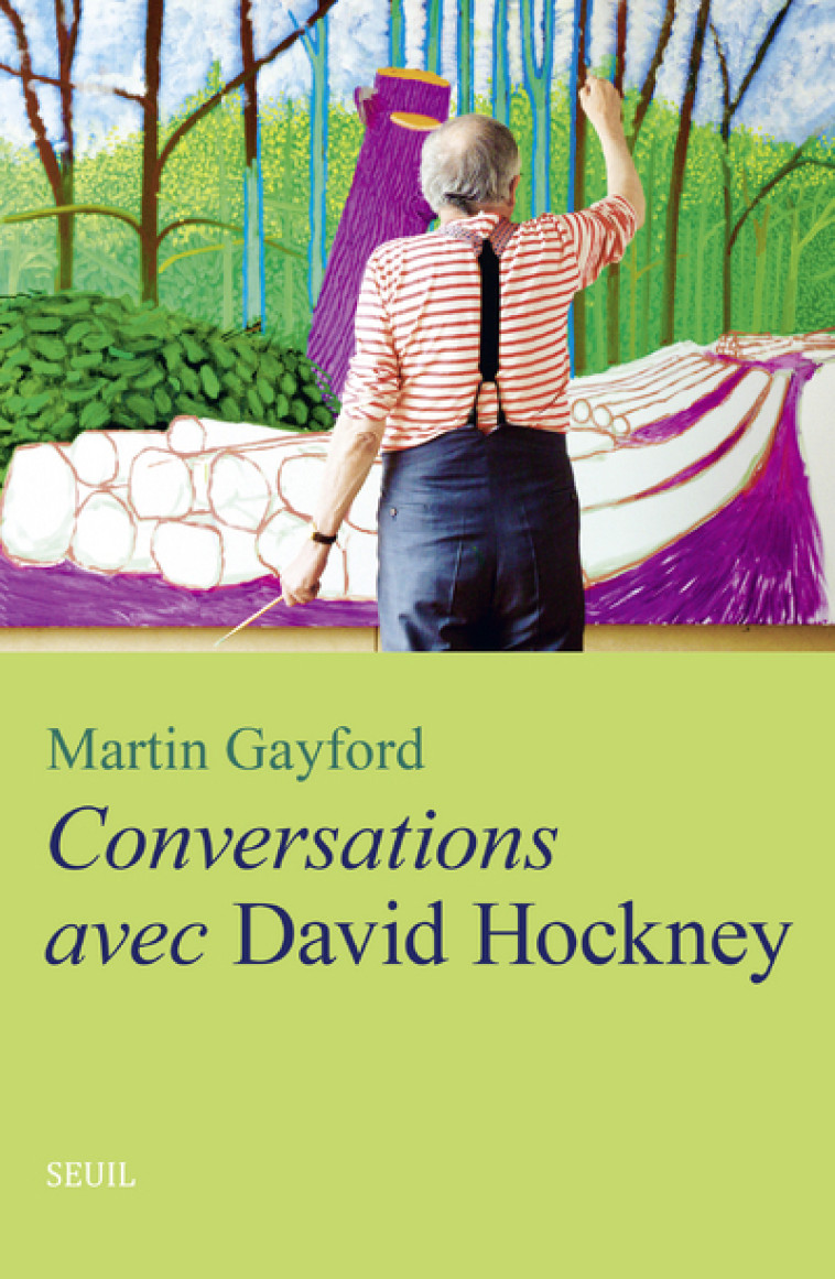 Conversations avec David Hockney - Martin Gayford - SEUIL