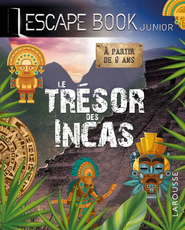 ESCAPE BOOK junior - Le trésor des INCAS -  Collectif - LAROUSSE