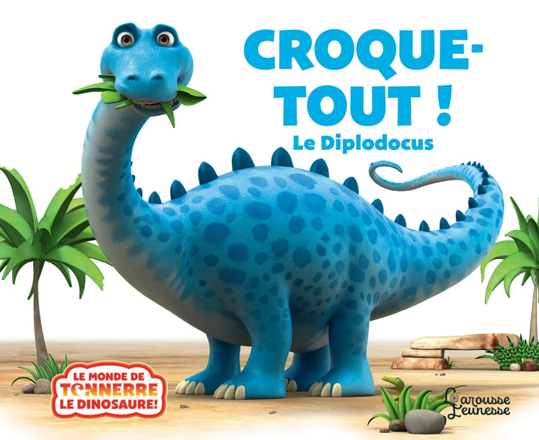 Croque-tout, le diplodocus - Jeanne Willis - LAROUSSE