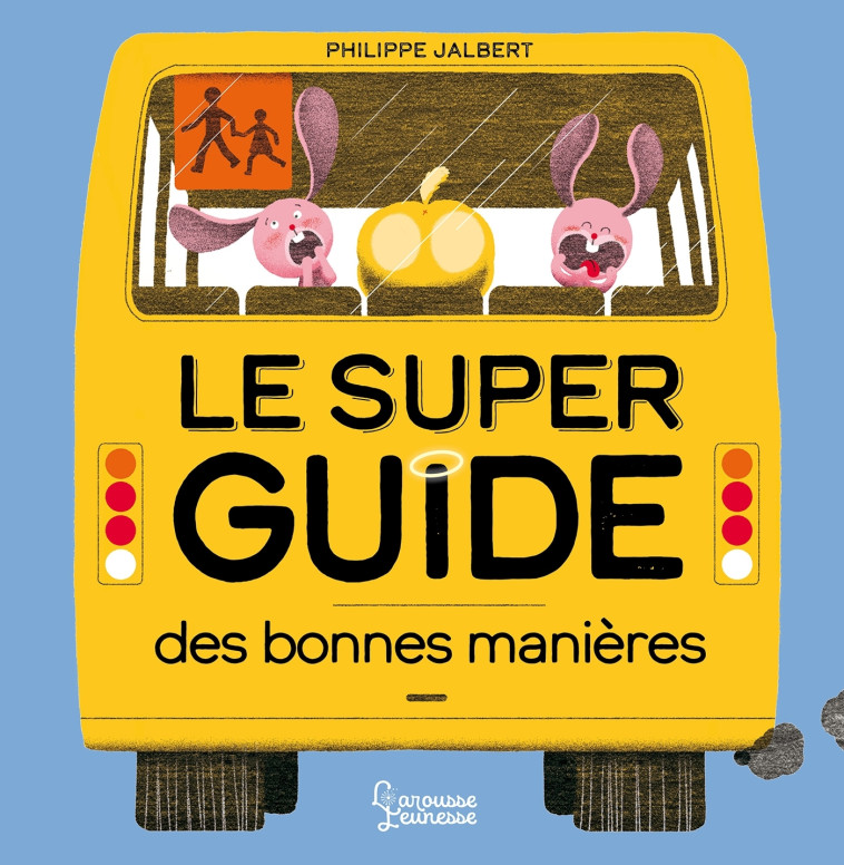 Le super guide des bonnes manières - Philippe Jalbert - LAROUSSE