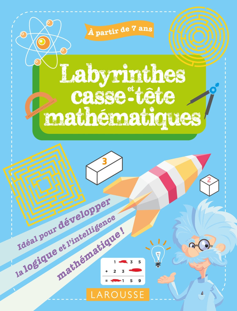 Mes labyrinthes et casse-têtes mathématiques, 7-9 ans - Antoine Houlou-Garcia - LAROUSSE