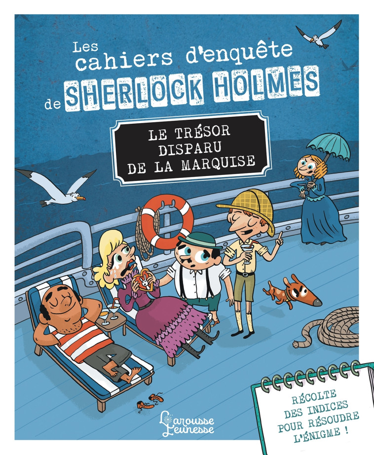 Les cahiers d'enquête de Sherlock Holmes - Le trésor disparu de la marquise - Sandra Lebrun - LAROUSSE