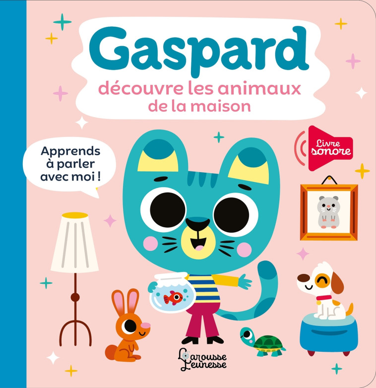 Gaspard découvre les animaux de la maison - Tiago Americo - LAROUSSE