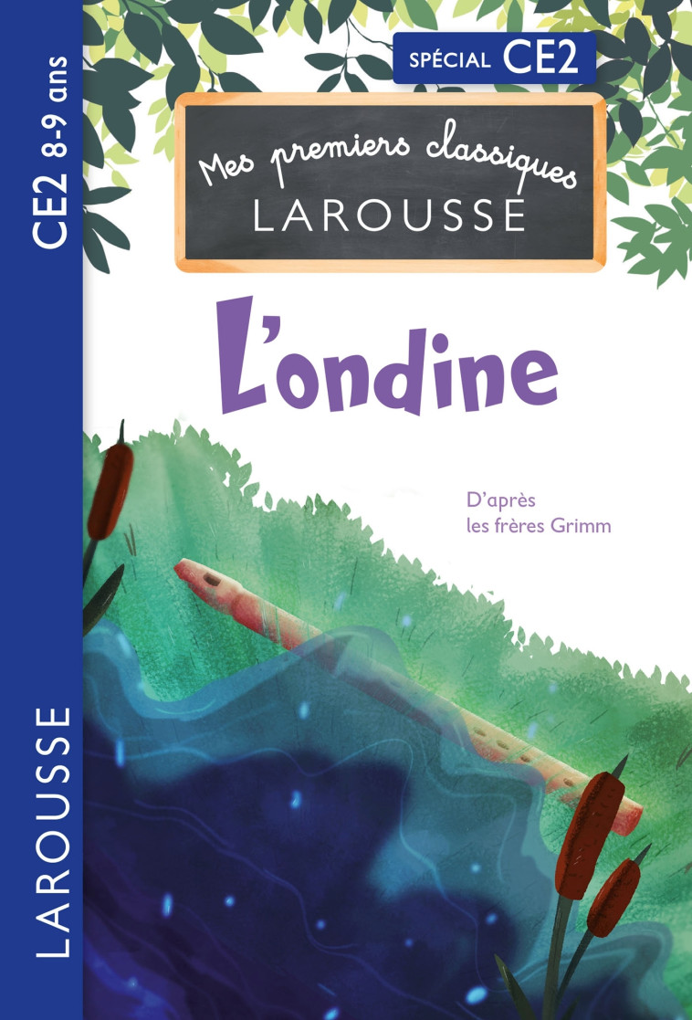 Premiers classiques Larousse - L'ondine de l'étang - CE2 - Frères Grimm - LAROUSSE