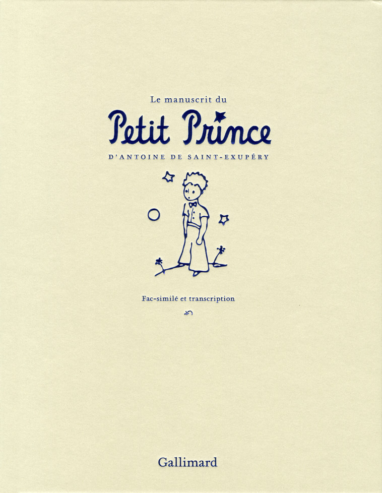 Le manuscrit du Petit Prince - Antoine de Saint-Exupéry - GALLIMARD