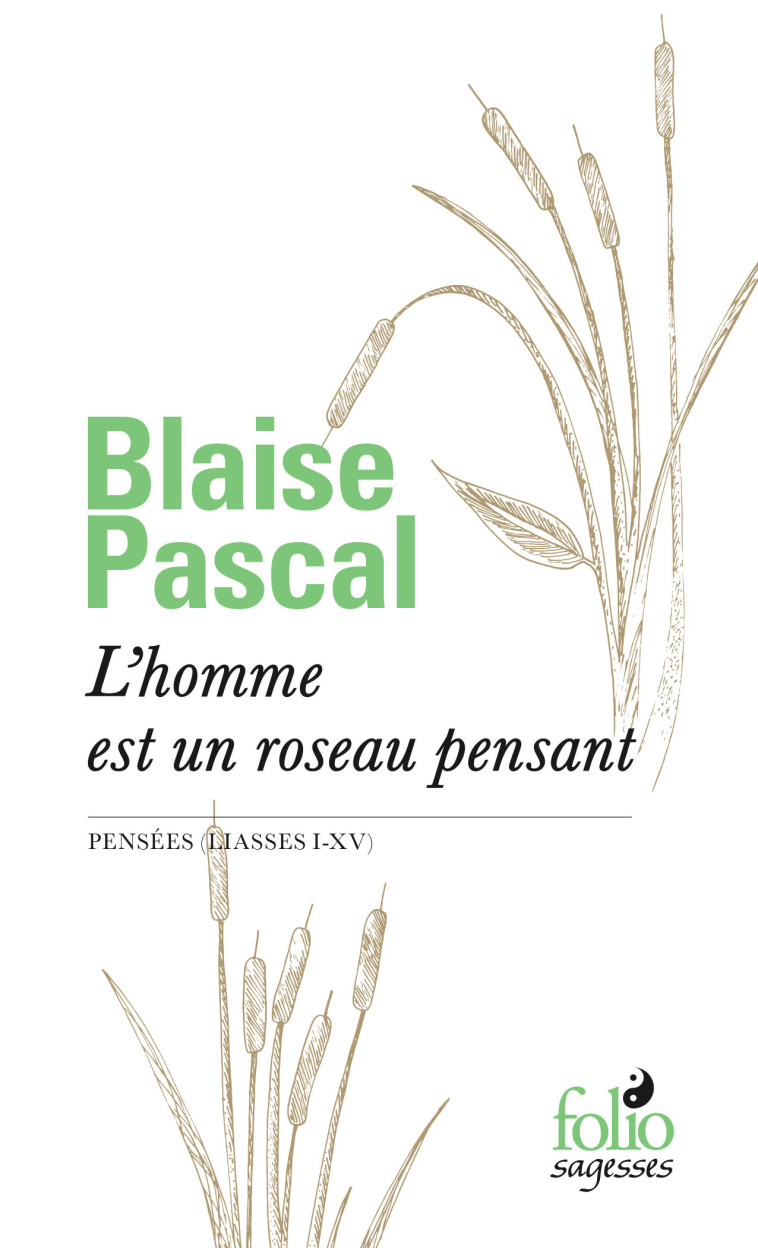 L'homme est un roseau pensant - Blaise Pascal - FOLIO