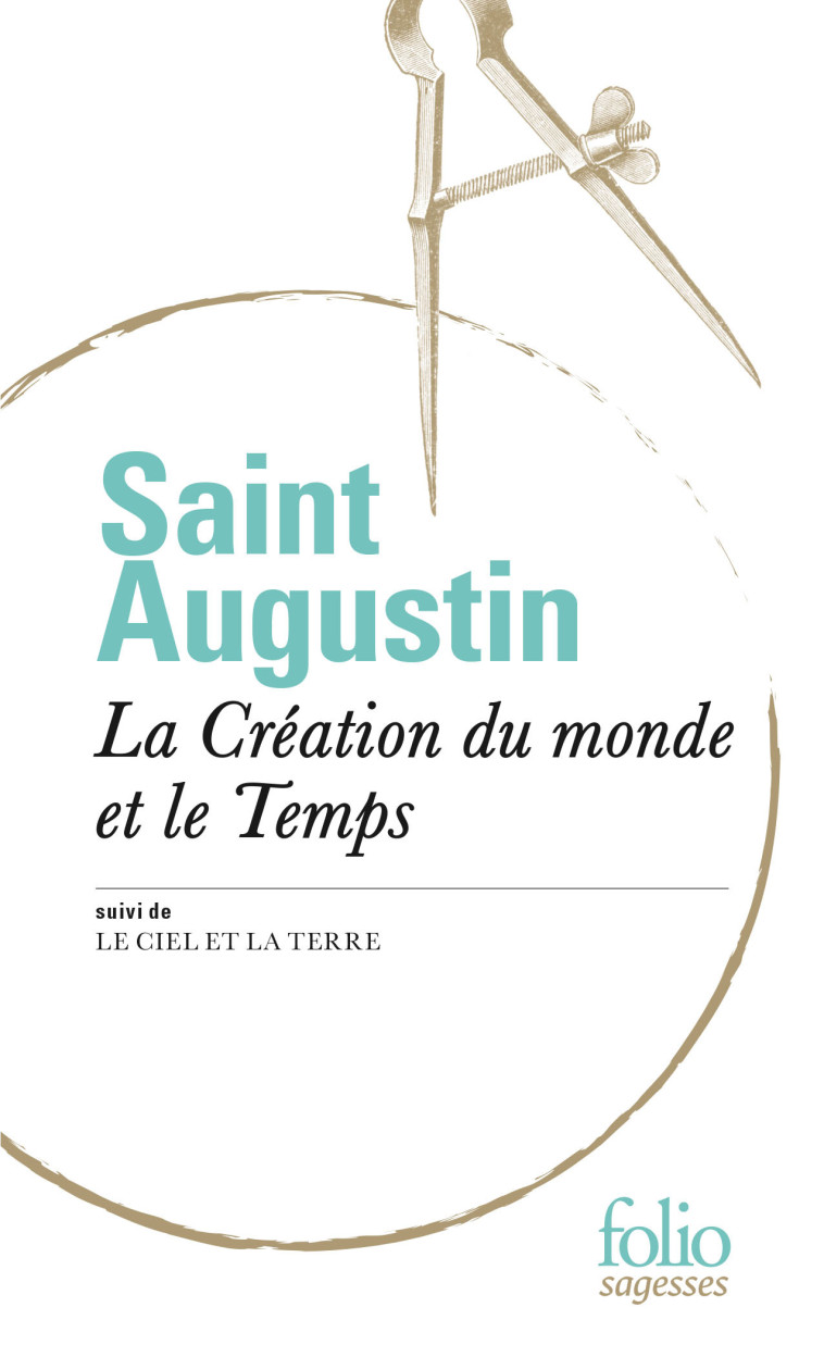 La Création du monde et le Temps/Le Ciel et la Terre - Saint Augustin - FOLIO