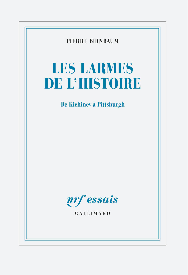 Les larmes de l'Histoire - Pierre Birnbaum - GALLIMARD