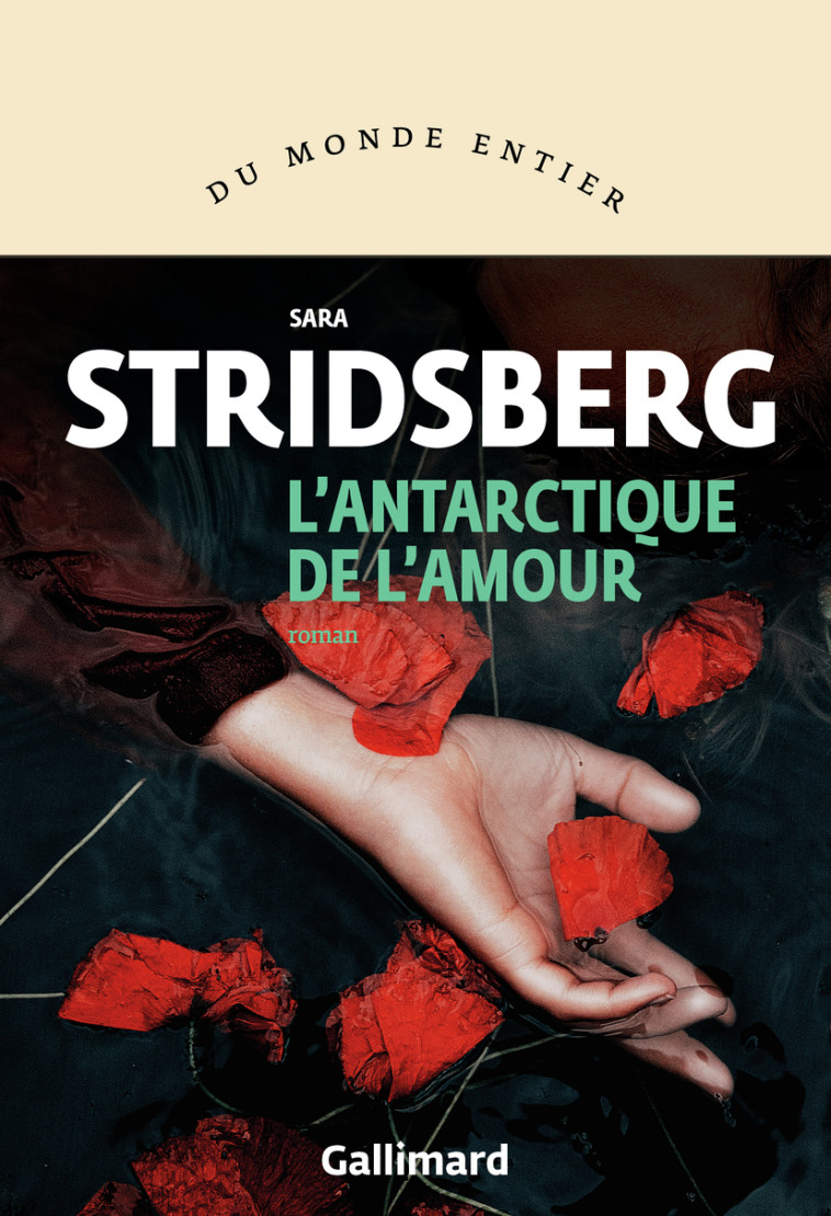 L'Antarctique de l'amour - Sara Stridsberg - GALLIMARD