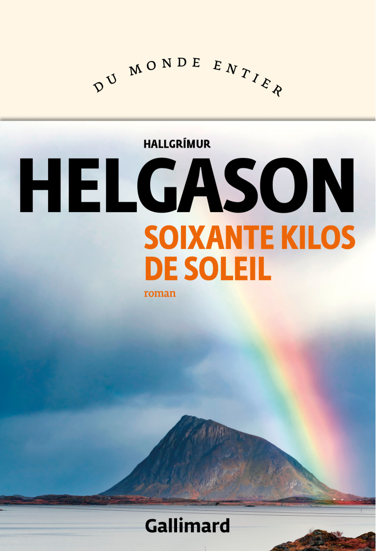 Soixante kilos de soleil - Hallgrimur Helgason - GALLIMARD