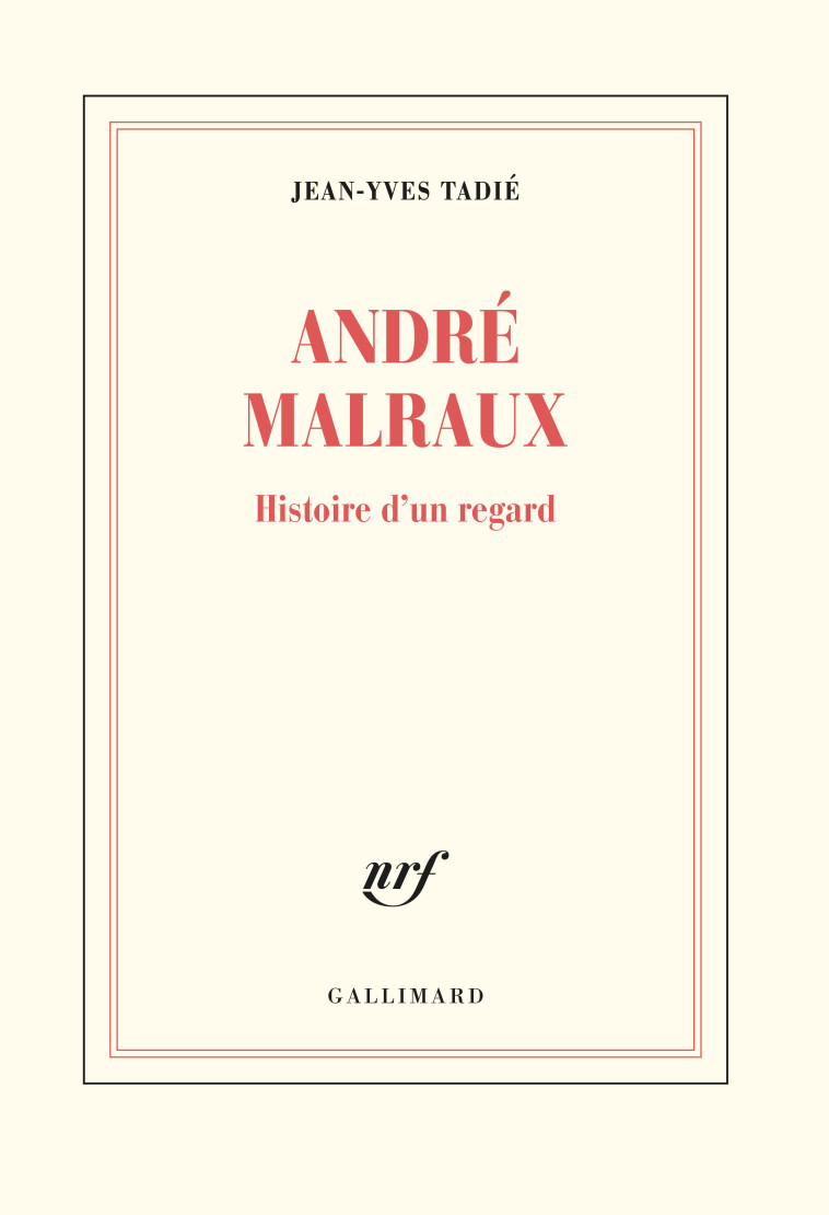 André Malraux - Jean-Yves Tadié - GALLIMARD