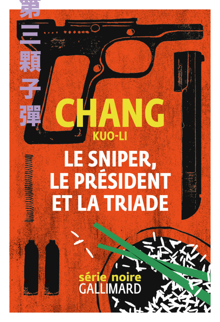 Le sniper, le président et la triade - Chang Kuo-Li - GALLIMARD