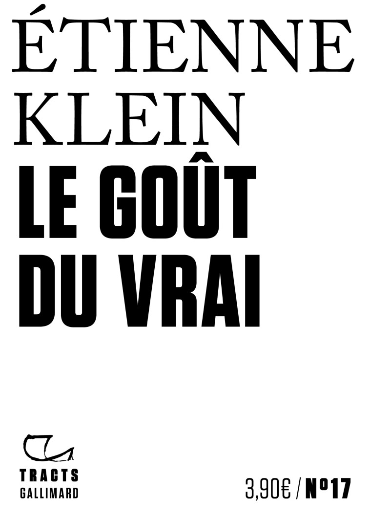 Le goût du vrai - Etienne Klein - GALLIMARD