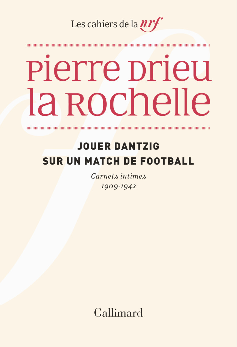 Jouer Dantzig sur un match de football - Pierre Drieu La Rochelle - GALLIMARD