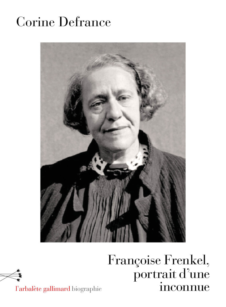 Françoise Frenkel, portrait d'une inconnue - Corine Defrance - GALLIMARD