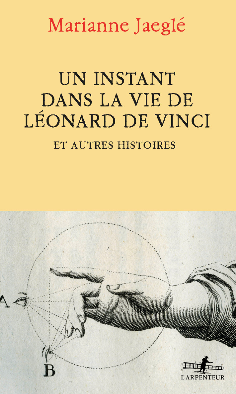 Un instant dans la vie de Léonard de Vinci - Marianne Jaegle - GALLIMARD