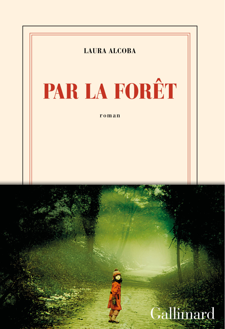 Par la forêt - Laura ALCOBA - GALLIMARD