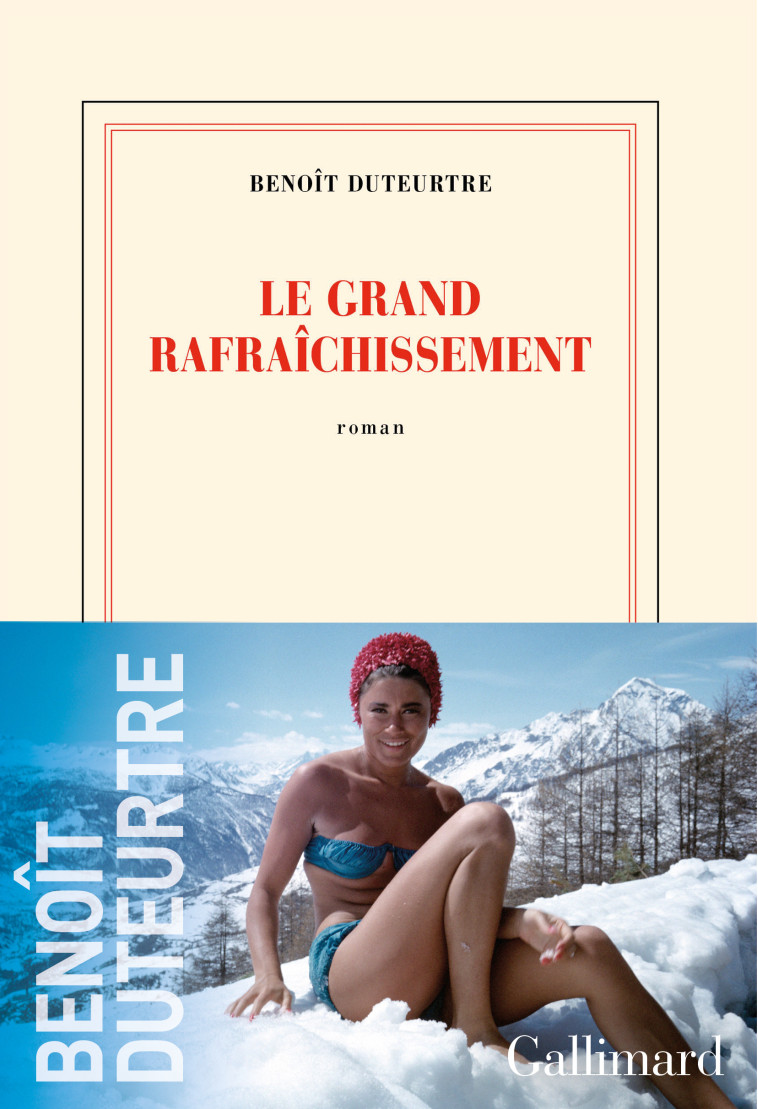 Le Grand Rafraîchissement - Benoît Duteurtre - GALLIMARD