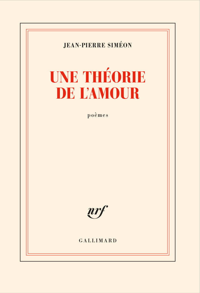 Une théorie de l'amour - Jean-Pierre Siméon - GALLIMARD