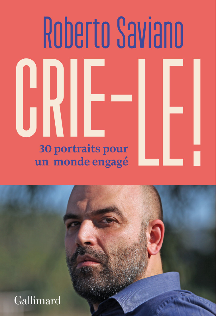 Crie-le ! - Roberto Saviano - GALLIMARD