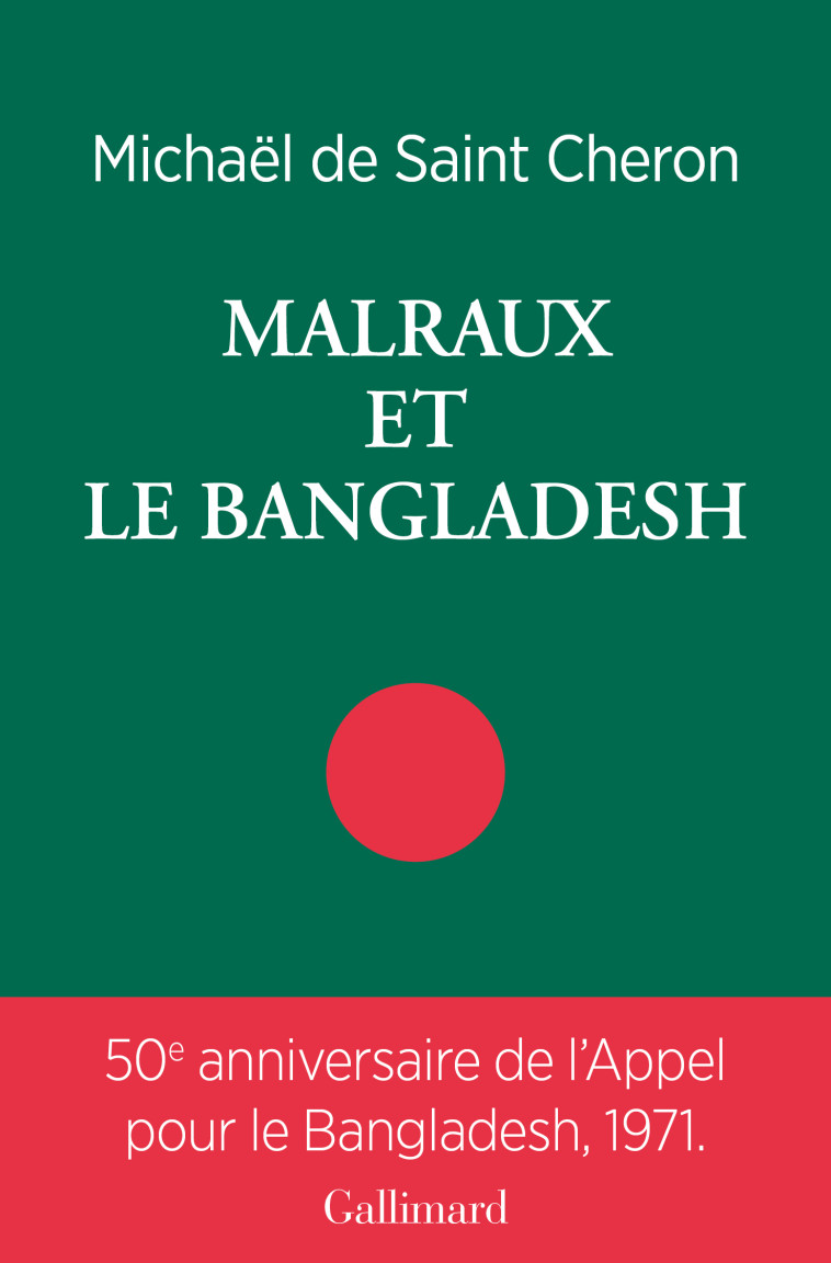 Malraux et le Bangladesh - Michaël de Saint-Cheron - GALLIMARD