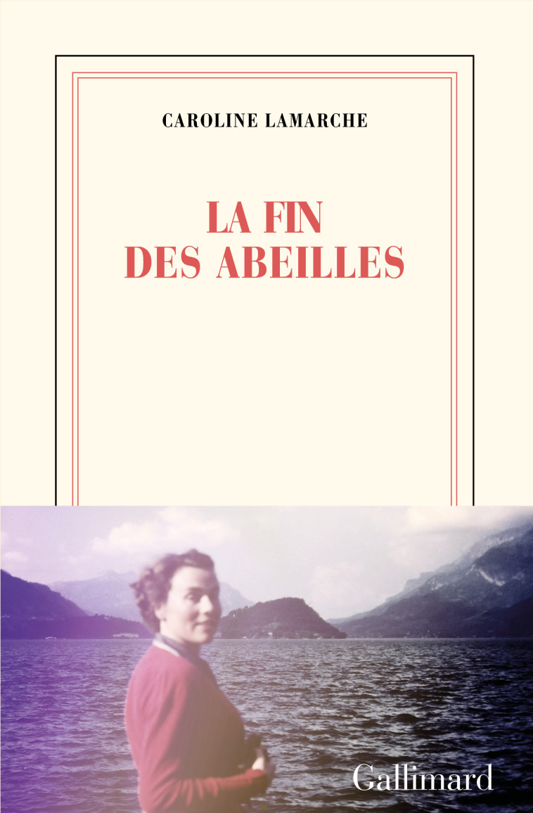 La fin des abeilles - Caroline Lamarche - GALLIMARD