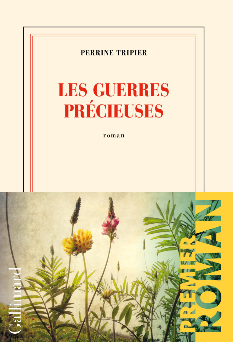 Les guerres précieuses - Perrine Tripier - GALLIMARD