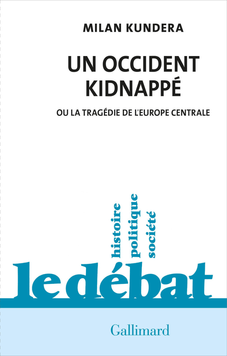 Un Occident kidnappé - Milan Kundera - GALLIMARD