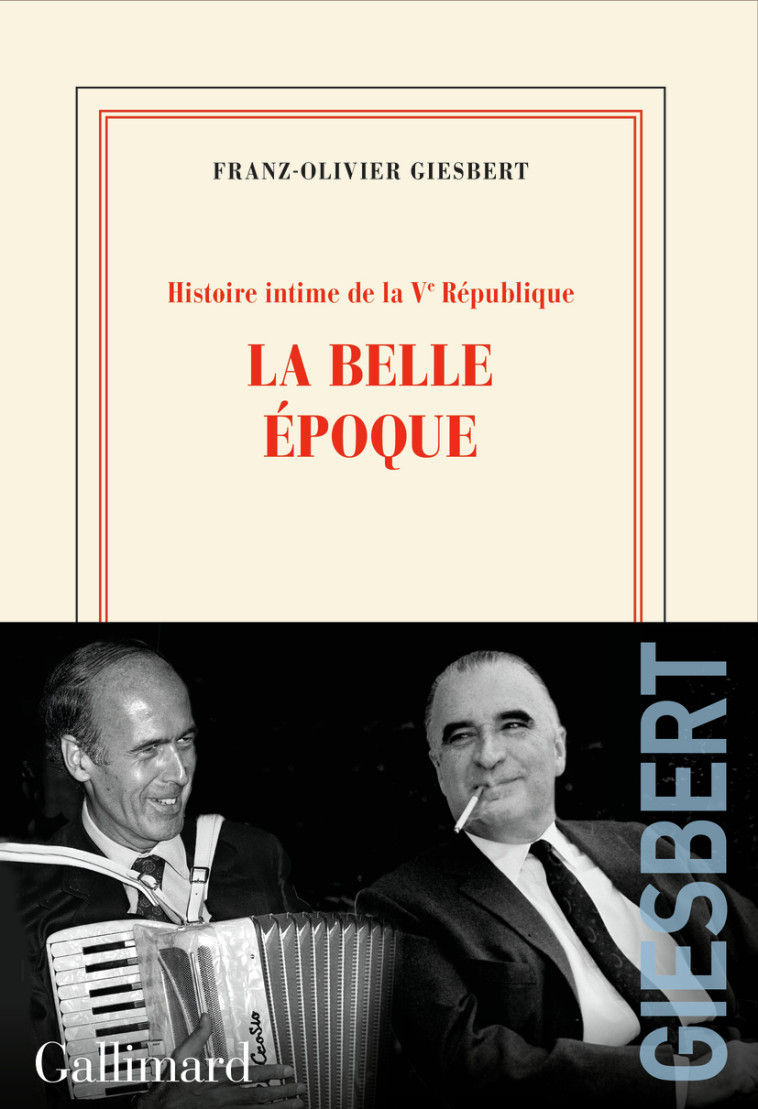 Histoire intime de la Vᵉ République - Franz-Olivier Giesbert - GALLIMARD