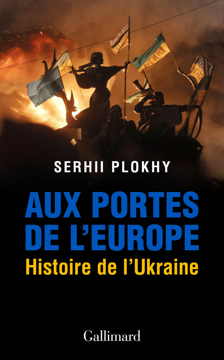 Aux portes de l'Europe - Serhii Plokhy - GALLIMARD