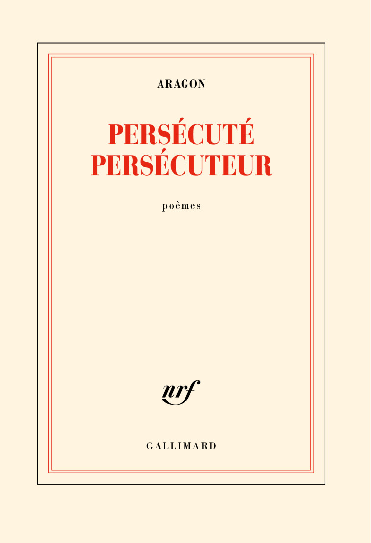 Persécuté persécuteur - Louis Aragon - GALLIMARD