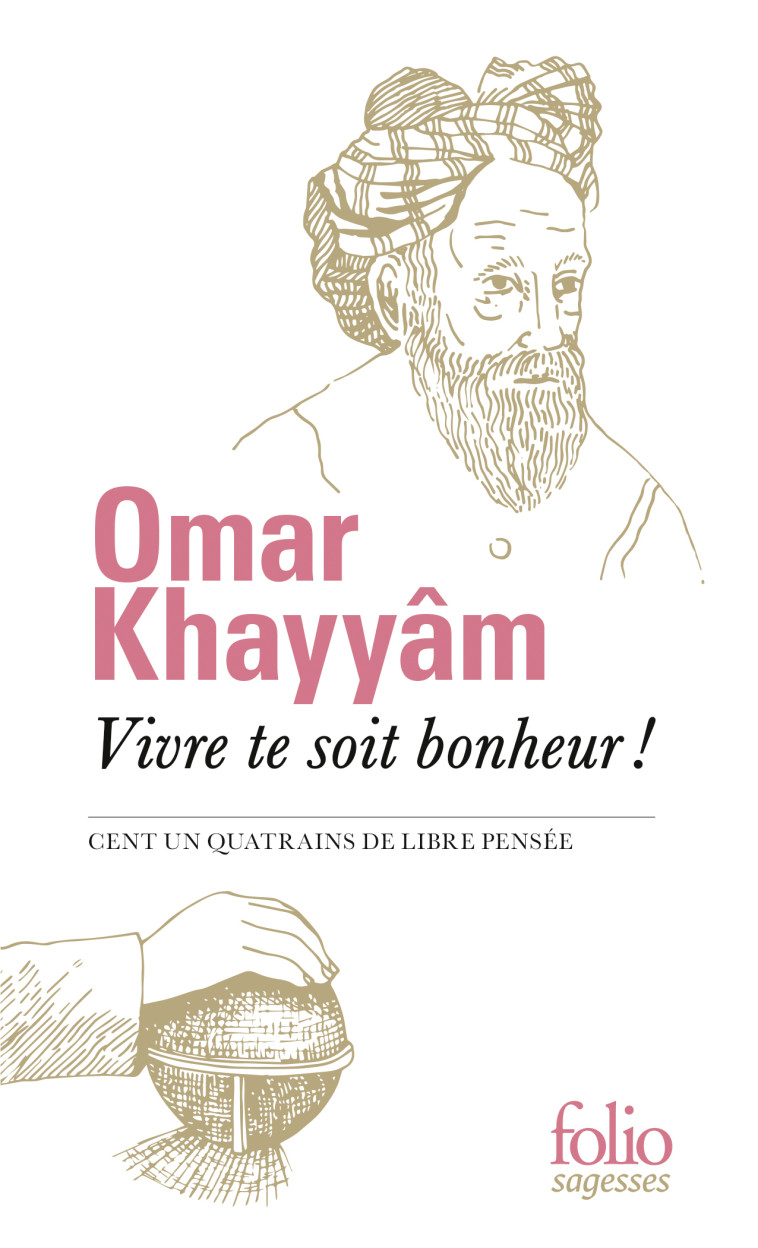 Vivre te soit bonheur ! - Omar Khayyam - FOLIO