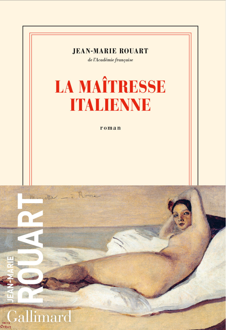 La maîtresse italienne - Jean-Marie Rouart - GALLIMARD