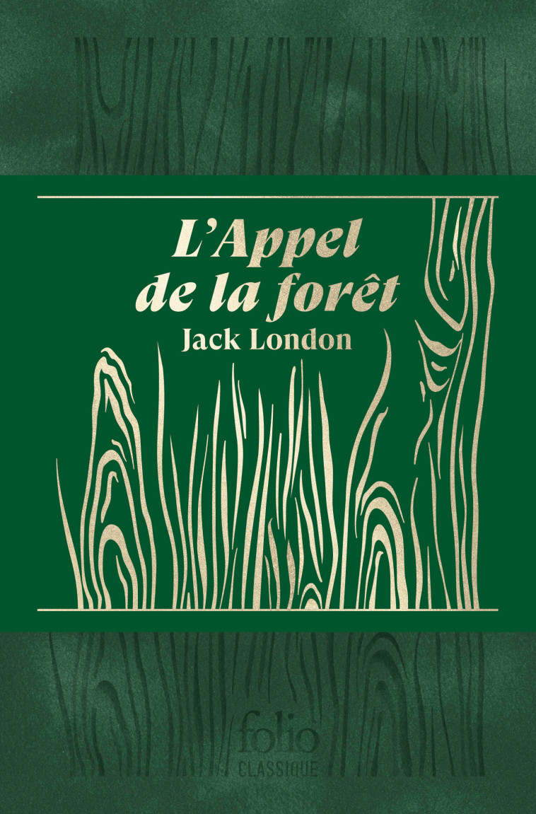 L'Appel de la forêt. Édition collector -  Jack London - FOLIO