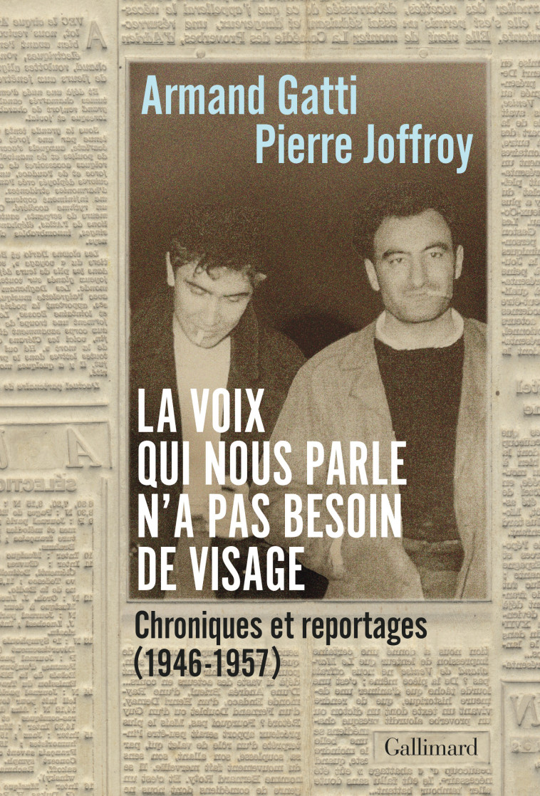 La voix qui nous parle n'a pas besoin de visage - Armand Gatti - GALLIMARD