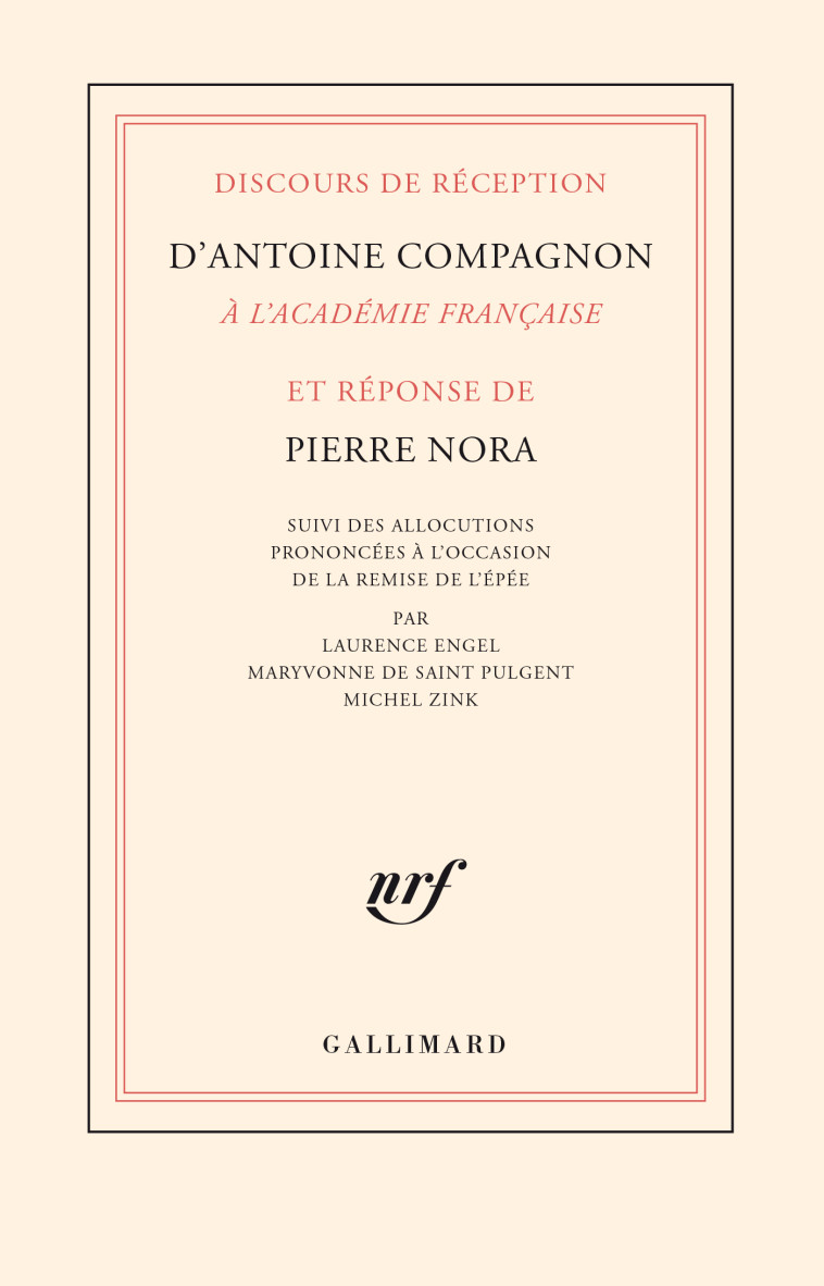 Discours de réception d'Antoine Compagnon à l'Académie française et réponse de Pierre Nora - Antoine Compagnon - GALLIMARD