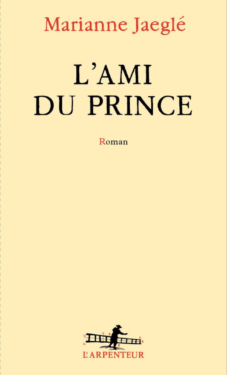 L'Ami du Prince - Marianne Jaegle - GALLIMARD