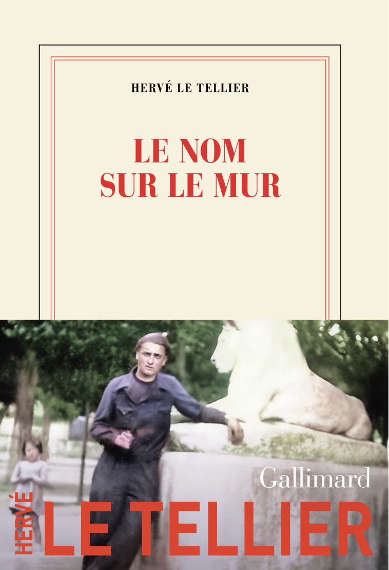 Le nom sur le mur -  HERVE LE TELLIER - GALLIMARD