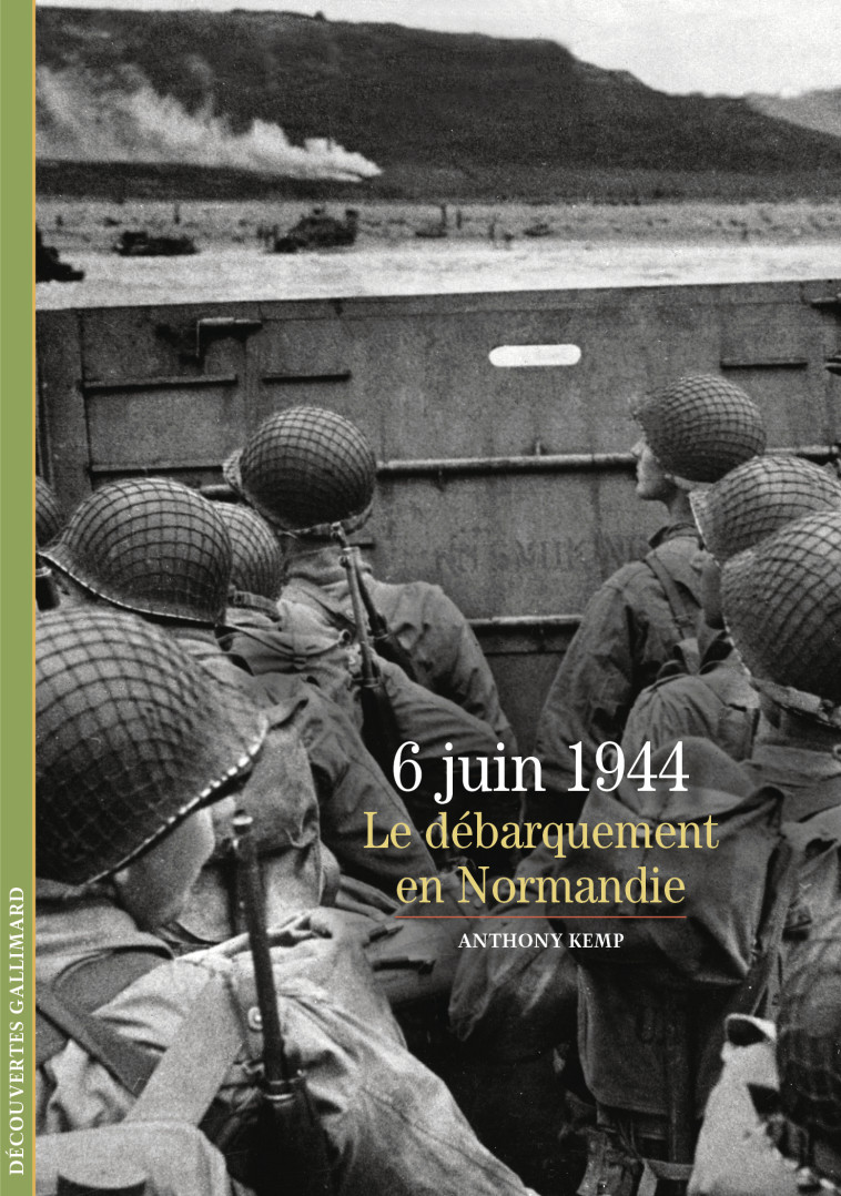 6 juin 1944 : le débarquement en Normandie -  ANTHONY KEMP - GALLIMARD