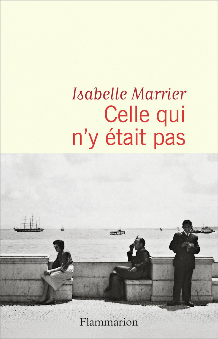 Celle qui n'y était pas - Isabelle Marrier - FLAMMARION