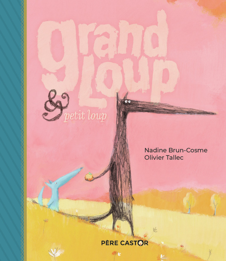 Grand Loup & Petit Loup - Olivier Tallec - PERE CASTOR