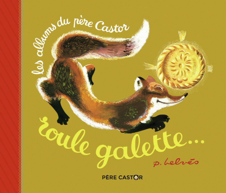 Roule galette... - Natha Caputo - PERE CASTOR