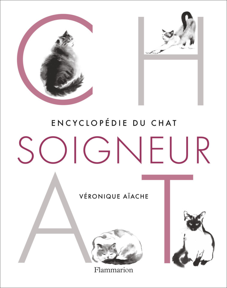 Encyclopédie du chat soigneur - Véronique Aiache - FLAMMARION