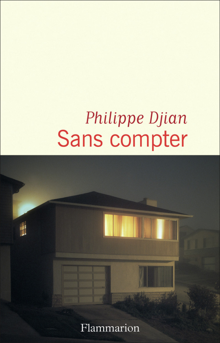 Sans compter - Philippe Djian - FLAMMARION